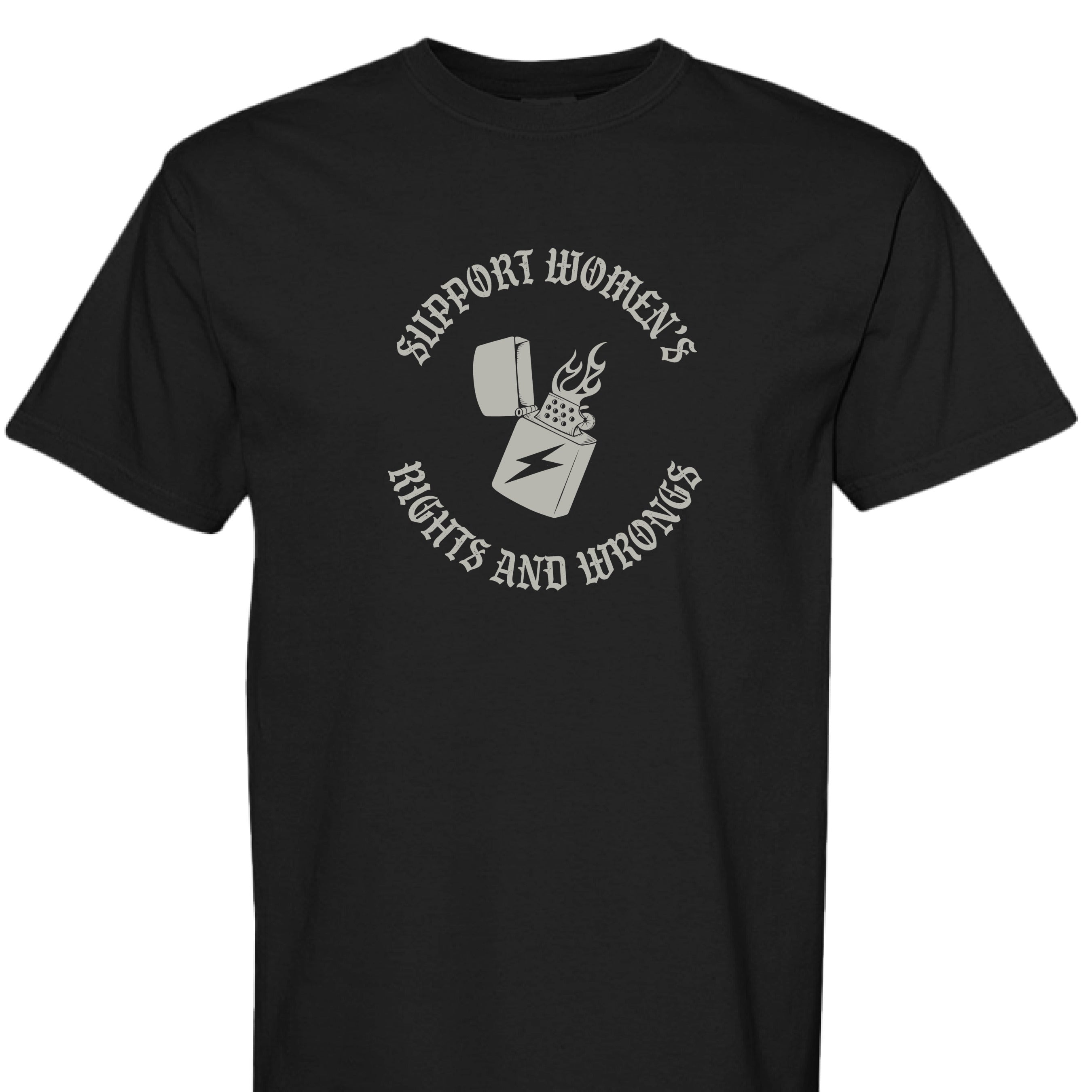 A black t-shirt with a graphic that reads Support Women's Rights and Wrongs